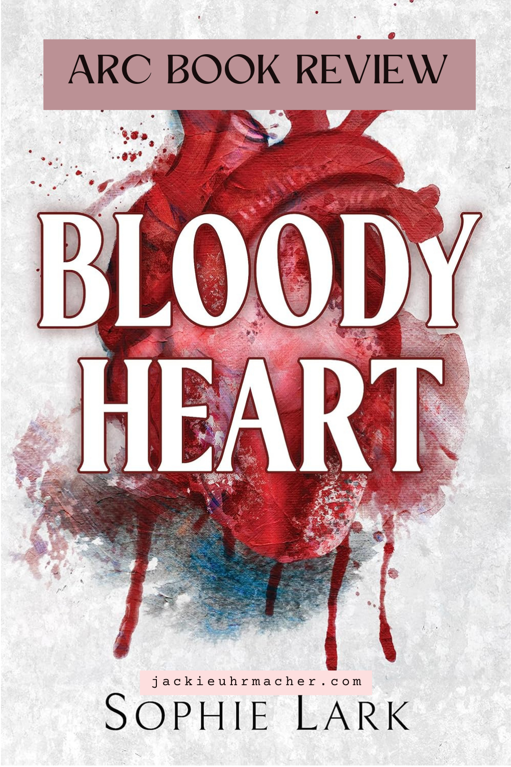 ARC Review: Bloody Heart by Sophie Lark - Snarky Mother Reader
